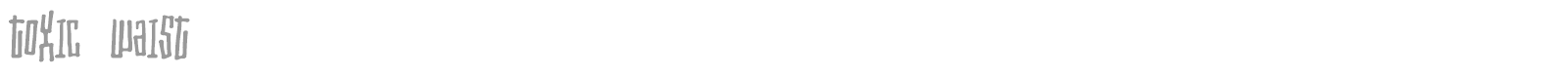 Toxic Waist font preview